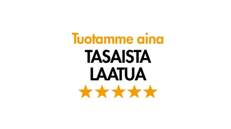 Tasaista laatua